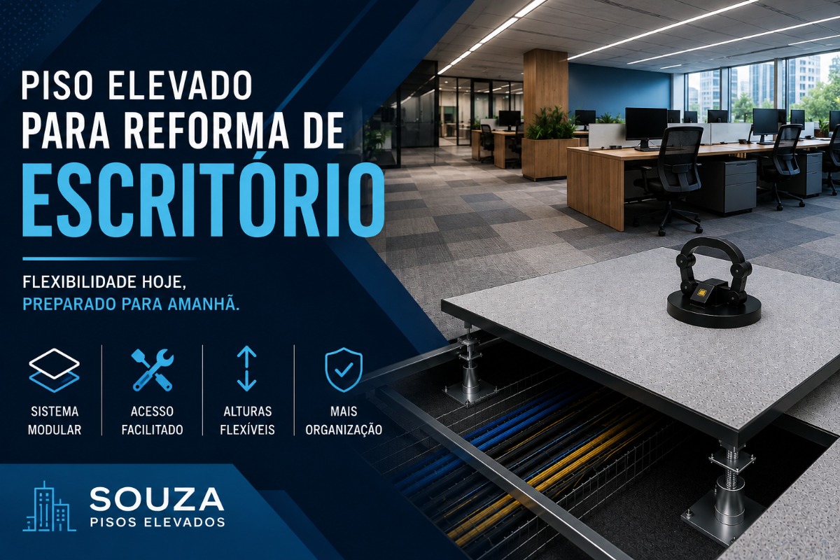 Piso Elevado para Reforma de Escritório | Souza Pisos